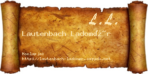 Lautenbach Ladomér névjegykártya